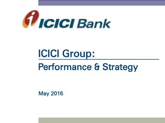 ICI  CICI  CI Gr  Group:  oup:  Per  erfor  orman  mance  ce &amp; St  Stra  rateg  egy  May 201