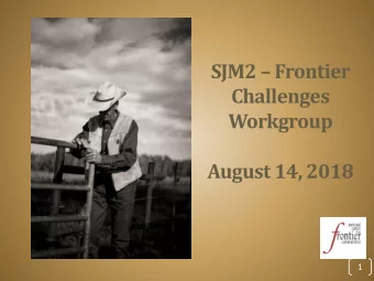 Challenges  Workgroup  August 14, 2018  1  Purpose of SJM2  Identify the challenges  unique to New