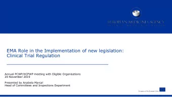 EMA Role in the Implementation of new legislation:  Clinical Trial Regulation  Annual PCWP/HCPWP