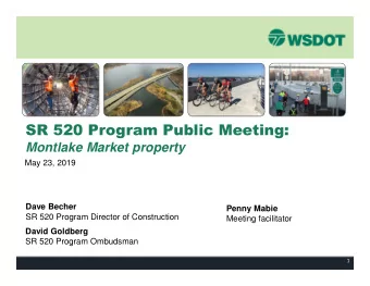 SR 520 Program Public Meeting:  Montlake Market property  May 23, 2019  Dave Becher  Penny Mabie