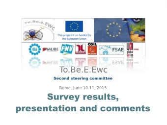 Survey results,  presentation and comments  Who are we?  Most identified  themselves as Ewc  member