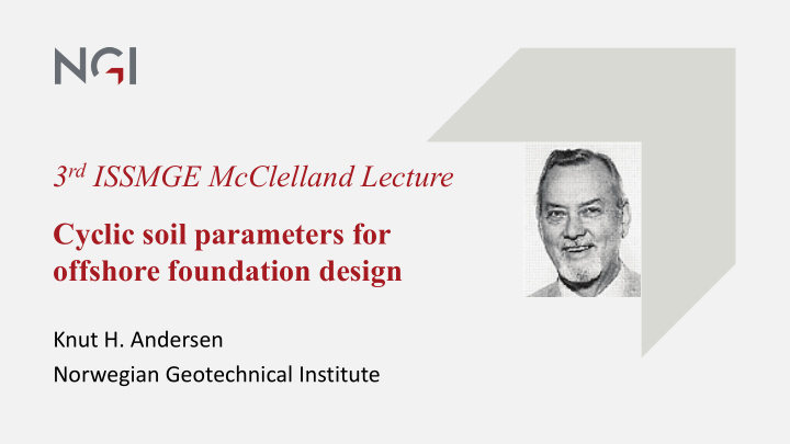 3 rd issmge mcclelland lecture cyclic soil parameters for