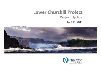 Lower Churchill Project  Project Update  April 13, 2013  Safety Moment  Nalcor safety culture  2