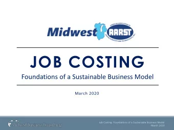 JOB COSTING  Foundations of a Sustainable Business Model  March 2020  Job Costing: Foundations of a