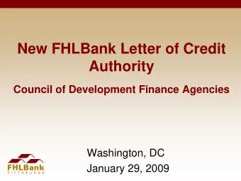 New FHLBank Letter of Credit  Authority  Council of Development Finance Agencies  Washington, DC