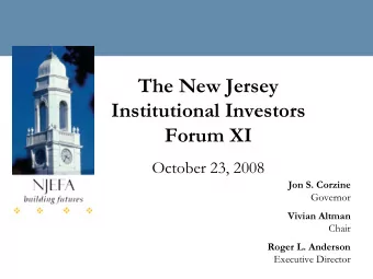 The New Jersey  Institutional Investors  Forum XI  October 23, 2008  Jon S. Corzine  Governor