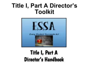 Title I, Part A Directors  Toolkit  Title I, Part A  Directors Toolkit  Toolkit Format: