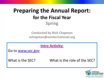Preparing the Annual Report:  for the Fiscal Year  Spring  Conducted by Nick Chapman
