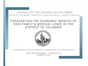 FORECASTIN  TING T  THE E  ECONOMIC  MIC I  IMPACTS  TS O  OF  PAID  ID F  FAMI  MILY &amp;  &amp;