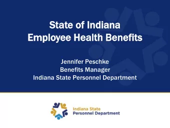 St  Stat  ate of Indi  diana  Emp  Employee  e Hea  Health  th Ben  enefits  Jennifer Peschke