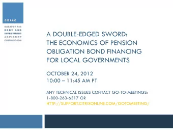 A DOUBLE-EDGED SWORD:  THE ECONOMICS OF PENSION  OBLIGATION BOND FINANCING  FOR LOCAL GOVERNMENTS