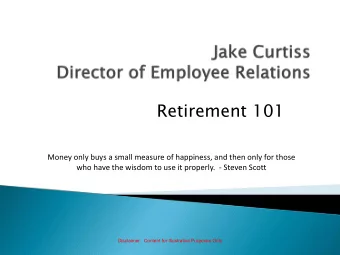 Retirement 101  Money only buys a small measure of happiness, and then only for those  who have the