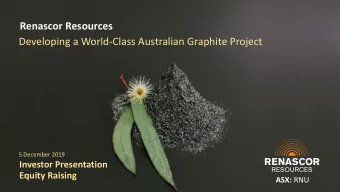Renascor Resources  Developing a World-Class Australian Graphite Project  5 December 2019  Investor