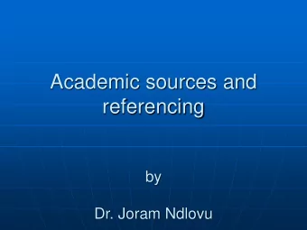 Academic sources and  referencing  by  Dr. Joram Ndlovu  Main academic sources  Based on