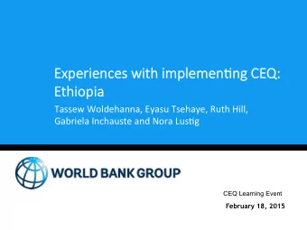 Experiences with imp  mpleme  men0ng CEQ:  Q:  Et  Ethiopia  Tassew Woldehanna, Eyasu Tsehaye, Ruth