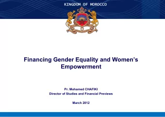 Financing Gender Equality and Womens  Empowerment  Pr. Mohamed CHAFIKI  Director of Studies and