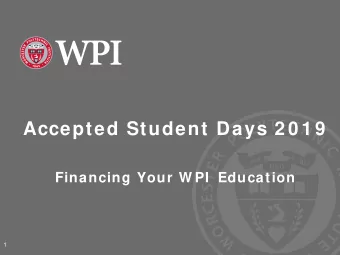 Accepted Student Days 2 0 1 9  Financing Your W PI  Education  1  Financing your W PI  Education