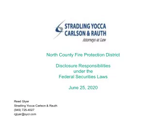 North County Fire Protection District  Disclosure Responsibilities  under the  Federal Securities