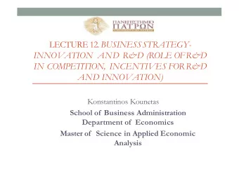 IN COMPETITION,  INCENTIVES FOR R&amp;D AND INNOVATION)  Konstantinos Kounetas  School of Business