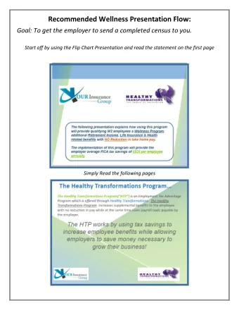 Recommended Wellness Presentation Flow:  Goal: To get the employer to send a completed census to