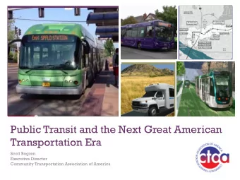 +  Public Transit and the Next Great American  Transportation Era  Scott Bogren  Executive Director