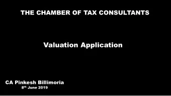 Valuation Application  CA Pinkesh Billimoria 8 th June 2019  Topics covered:  Valuation for Mergers