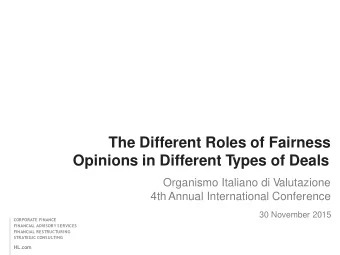 The Different Roles of Fairness  Opinions in Different T ypes of Deals  Organismo Italiano di V