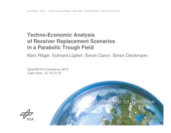 Techno-Economic Analysis  of Receiver Replacement Scenarios  in a Parabolic Trough Field  Marc