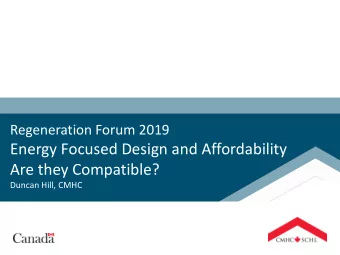 Are they Compatible?  Duncan Hill, CMHC  CANADA MORTGAGE AND HOUSING CORPORATION  The Promise of