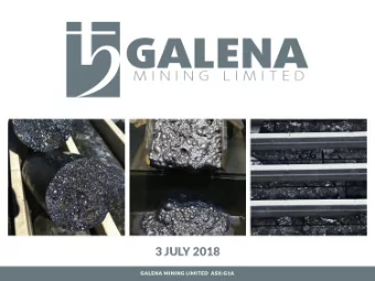 5  DIS CL AIMER  For Consideration This presentation has been prepared by Galena Mining Limited