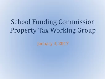 Property Tax Working Group  January 3, 2017  Adequacy Level and Local Effort  Q. How well funded is