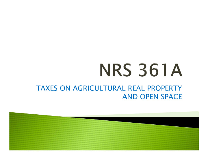 taxes on agricultural real property and open space what