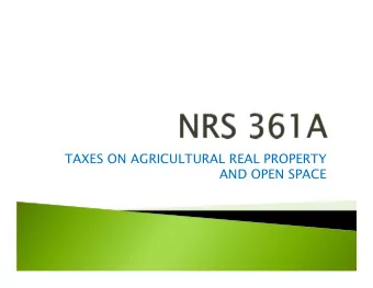 TAXES ON AGRICULTURAL REAL PROPERTY  AND OPEN SPACE What is required to qualify for an Agricultural
