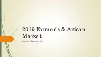 2019 F  a rme r s &amp; Artisa n  Ma rke t  Susta ina b ility is the  Go a l  2019 Pr  oposal Re