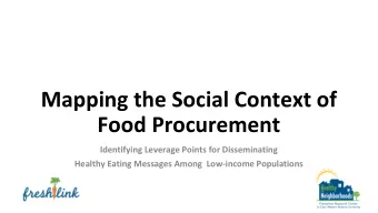 Food Procurement  Identifying Leverage Points for Disseminating  Healthy Eating Messages Among