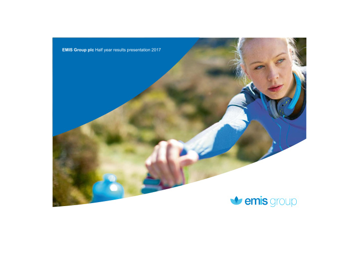 emis group plc half year results presentation 2017