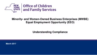 Understanding Compliance  March 2017  Agenda  What is MWBE  EEO?  History of the MWBE