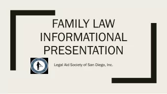 INFORMATIONAL  PRESENTATION  Legal Aid Society of San Diego, Inc.  No Legal  Advice  This