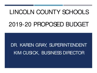 LINCOLN COUNTY S  CHOOLS  2019-20 PROPOS  ED BUDGET  DR. KAREN GRAY  , S  UPERINTENDENT  KIM CUS