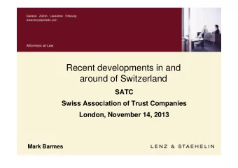 Recent developments in and  around of Switzerland  SATC  Swiss Association of Trust Companies