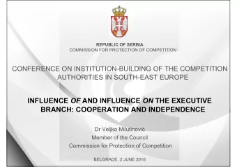 INFLUENCE OF AND INFLUENCE ON THE EXECUTIVE  BRANCH: COOPERATION AND INDEPENDENCE  Dr Veljko