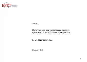 Benchmarking gas transmission access  systems in Europe: a traders perspective  EFET Gas