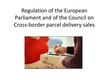 Parliament and of the Council on  Cross-border parcel delivery sales  E-commerce in Europe