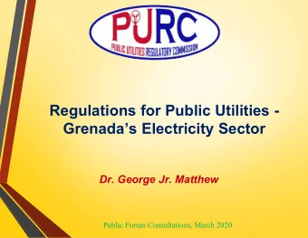 Regulations for Public Utilities -  Grenadas Electricity Sector  Dr. George Jr. Matthew  Public