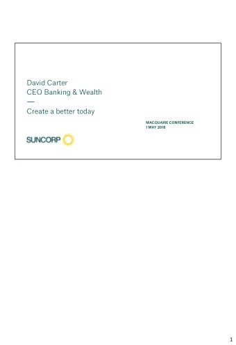 Create a better today  MACQUARIE CONFERENCE  1 MAY 2018  1  Highlights    1.  Banking