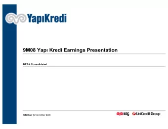 9M08 Yap  Kredi Earnings Presentation 9M08 Yap  Kredi Earnings Presentation  BRSA Consolidated
