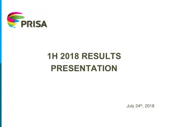 1H 2018 RESULTS  PRESENTATION July 24 th , 2018  0  Disclaimer  The information contained in this