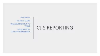 CJIS REPORTING  PRESENTED BY  DONETTE BIRKELBACH  CJIS EXPERT  Find your criminal clerk