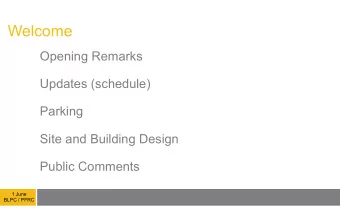 Welcome  Opening Remarks  Updates (schedule)  Parking  Site and Building Design  Public Comments  1