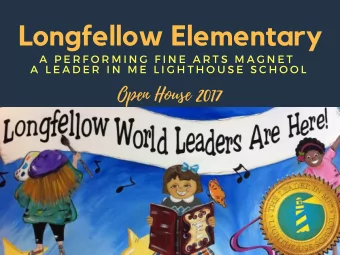 Longfellow Elementary A P E R F O R M I N G F I N E A R T S M A G N E T A L E A D E R I N M E L I G